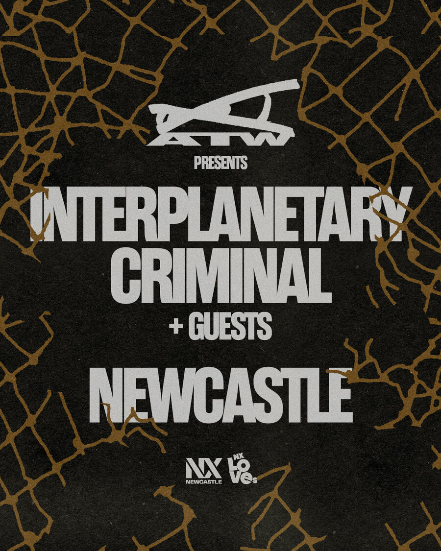 ATW presents Interplanetary Criminal plus guests, Newcastle.